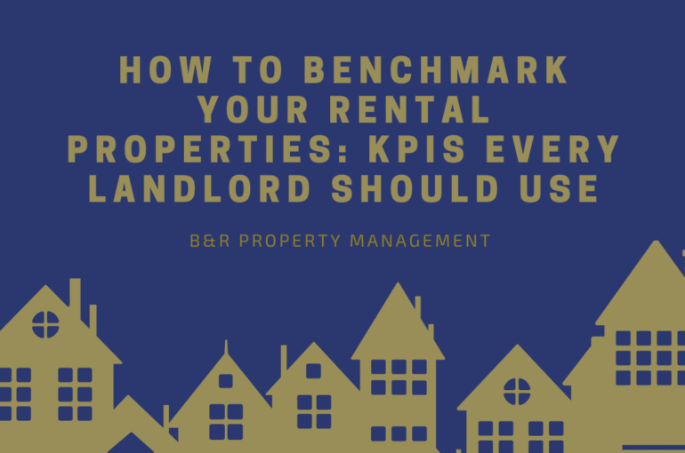 How To Benchmark Your Rental Properties: KPIs Every Landlord Should Use