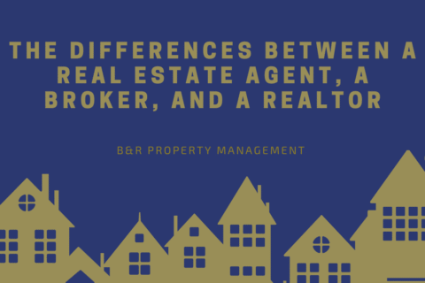 Dark blue background with silhouettes of houses along the bottom. Bold yellow text reads 'The Differences Between a Real Estate Agent, a Broker, and a Realtor' Below, smaller text says 'B&R Property Management.'