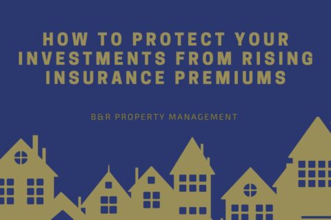 How to Protect Your Investments from Rising Insurance Premiums